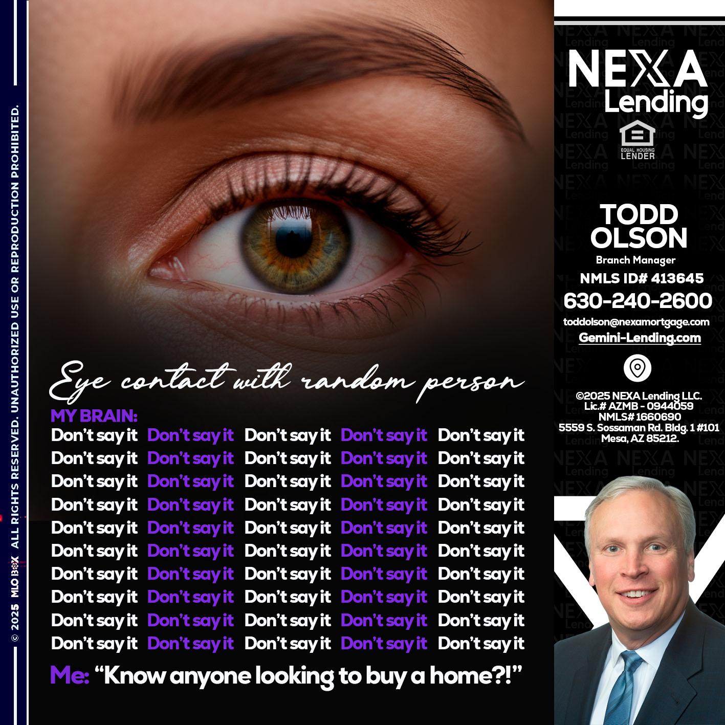 eye contact - Todd Olson -Branch Manager