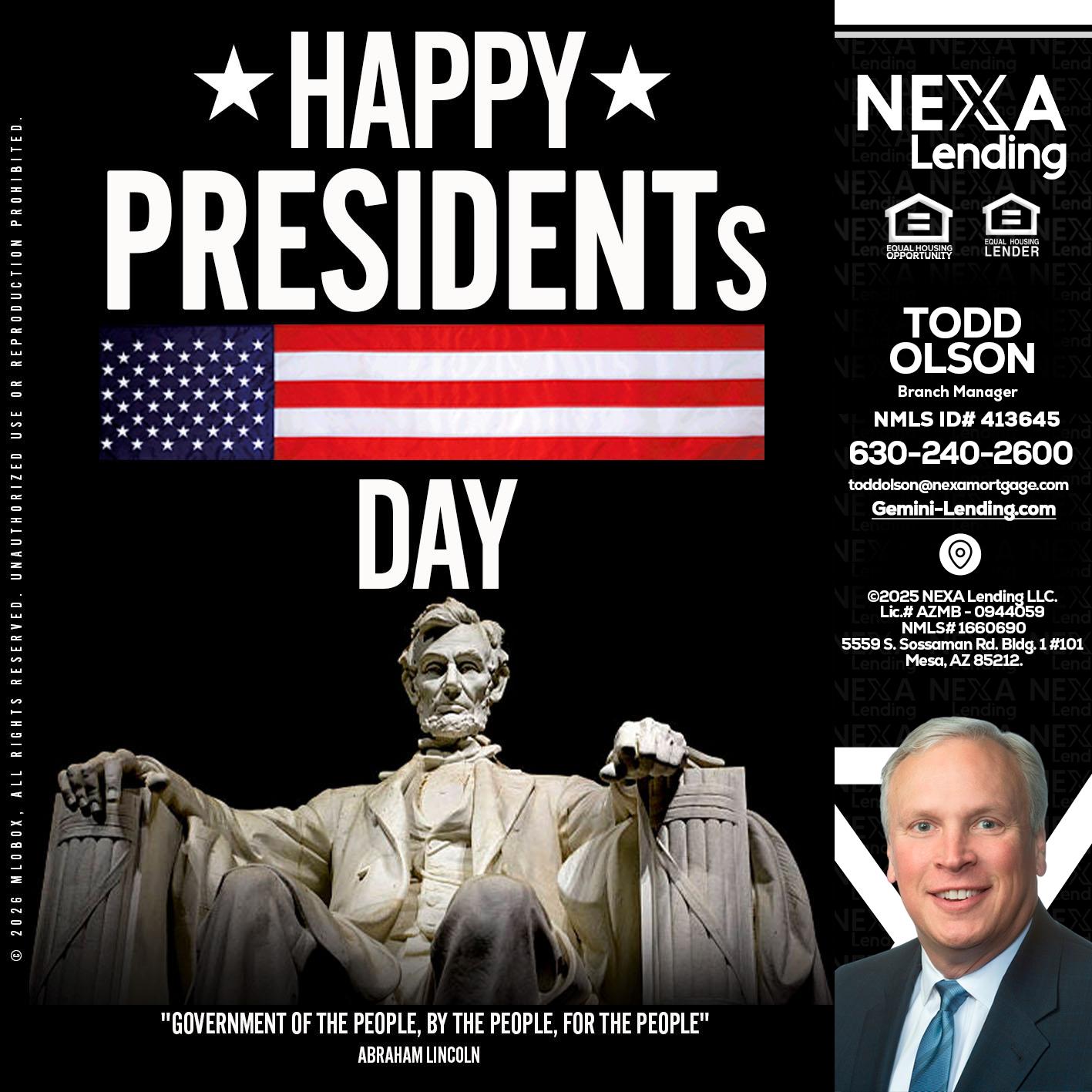 happy presidents day - Todd Olson -Branch Manager