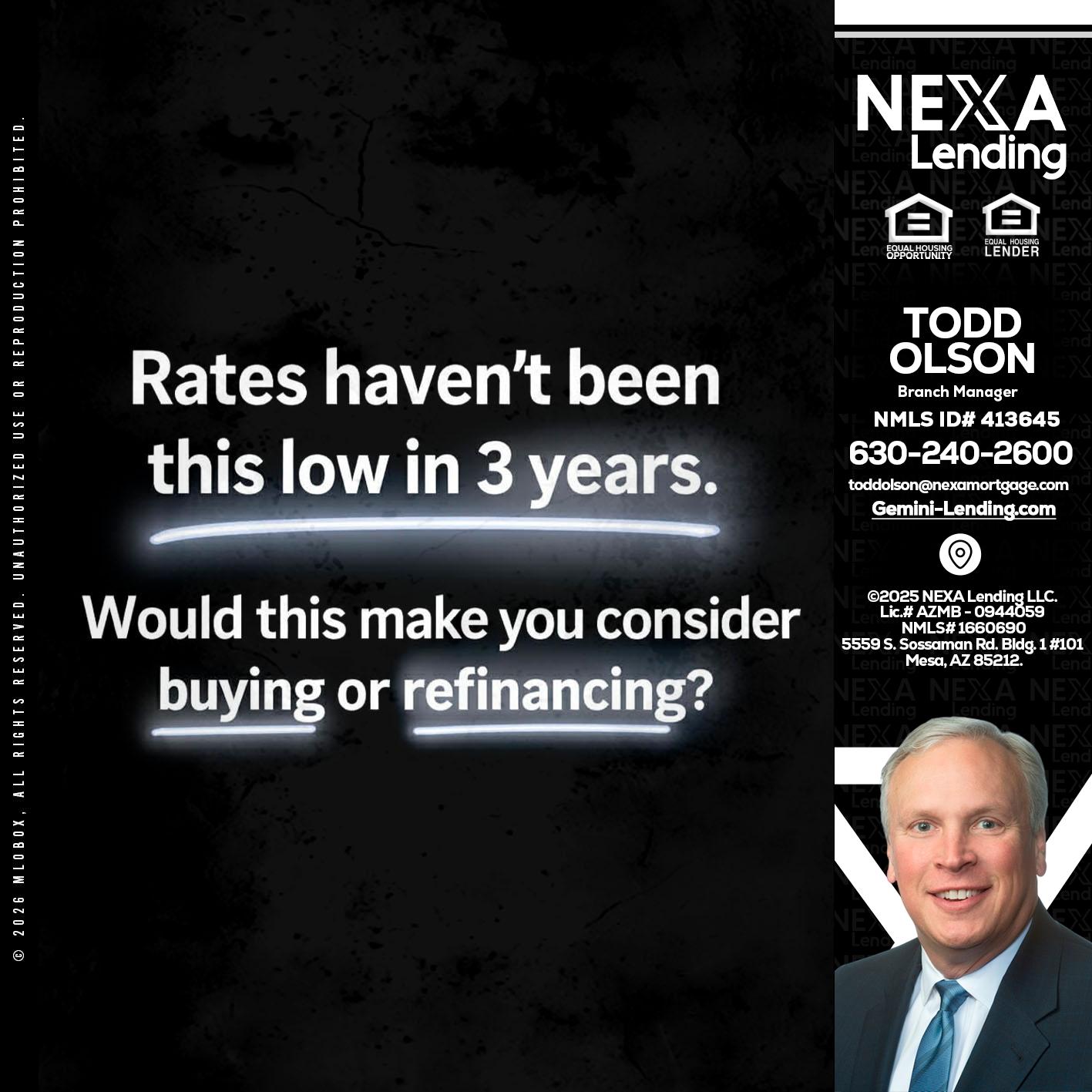 RATES HAVEN'T - Todd Olson -Branch Manager