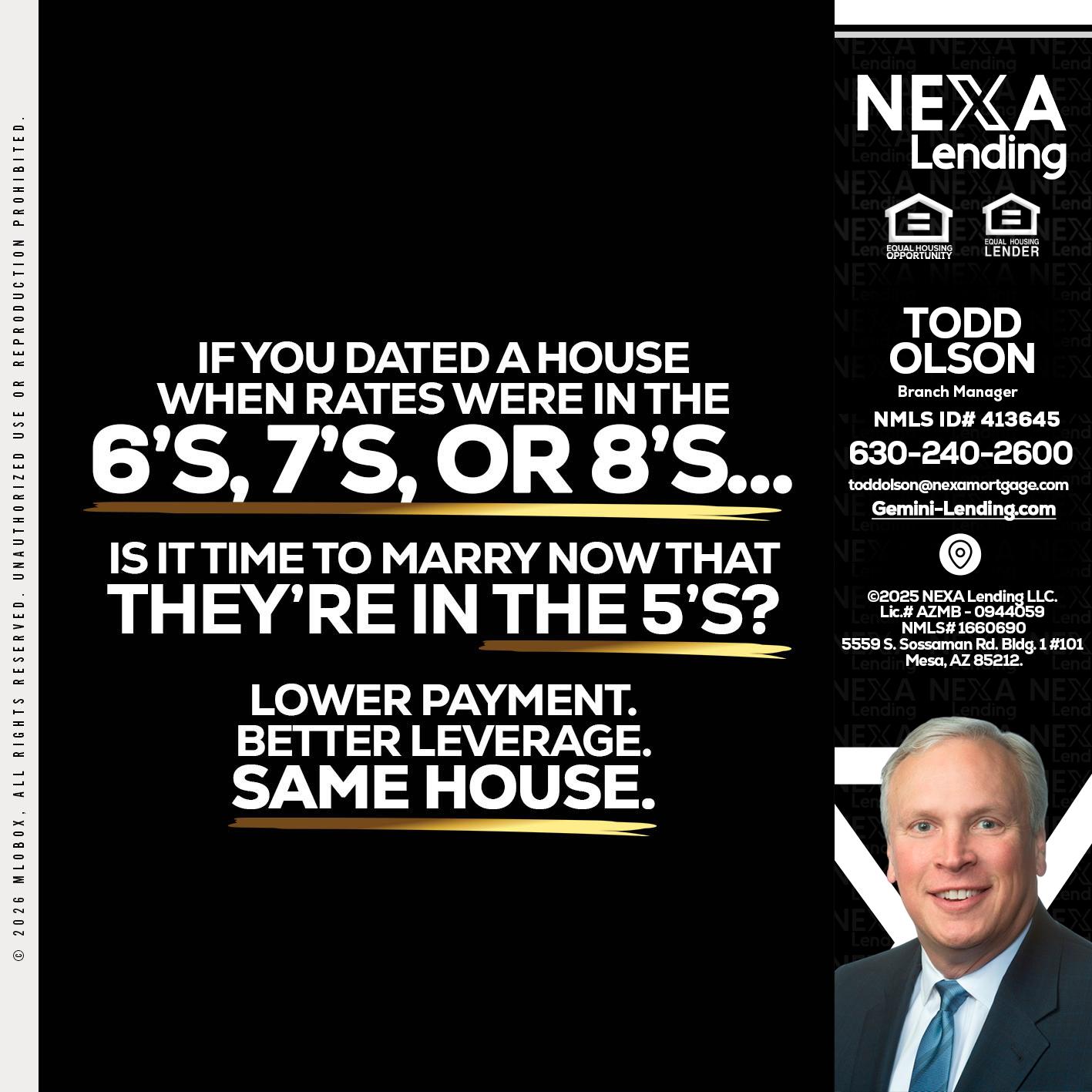 if you dated a house - Todd Olson -Branch Manager