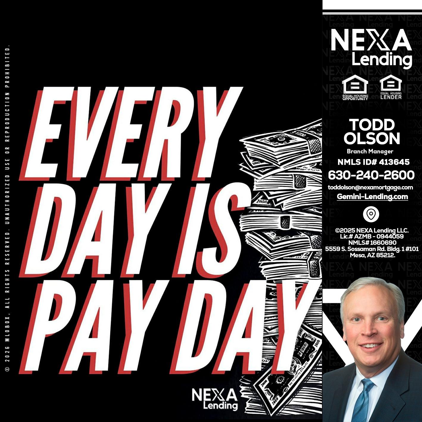 EVERY DAY IS PAY DAY - Todd Olson -Branch Manager