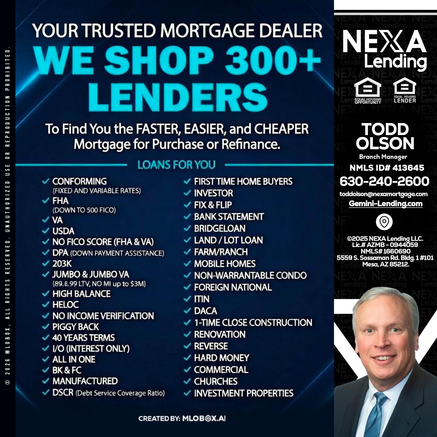 we shop 300 + lenders - Todd Olson -Branch Manager
