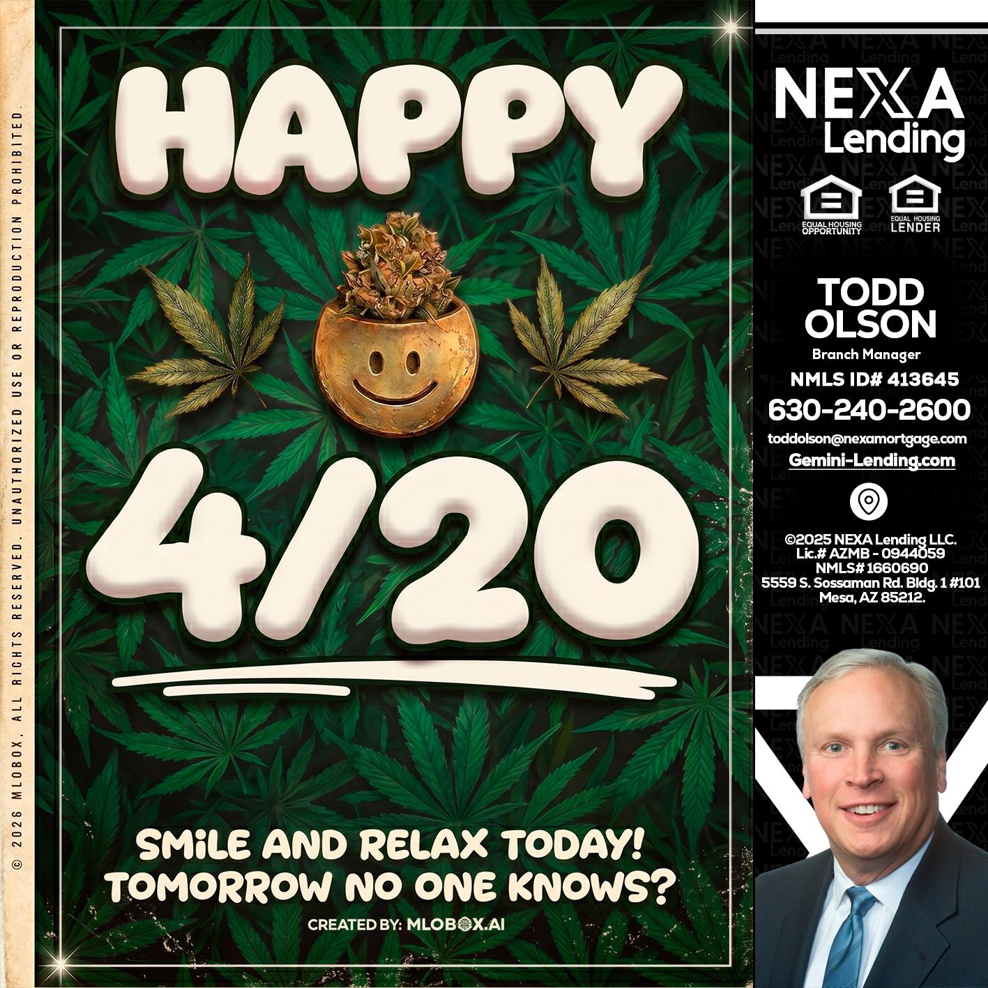 HAPPY 4/20 - Todd Olson -Branch Manager